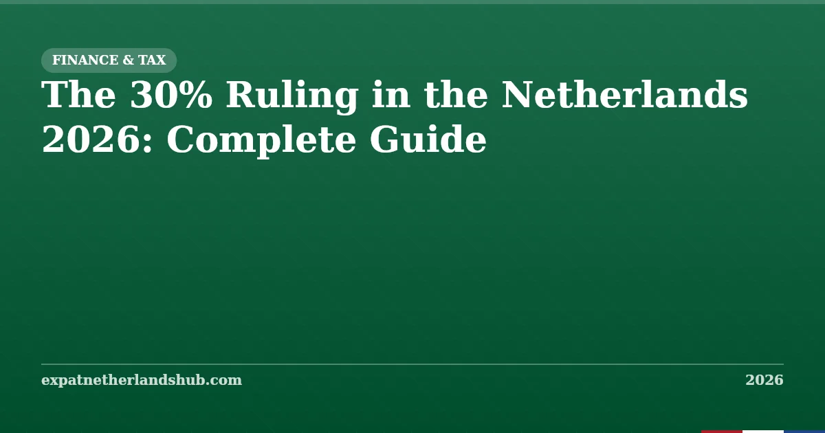 The 30% Ruling in the Netherlands 2026: Complete Guide