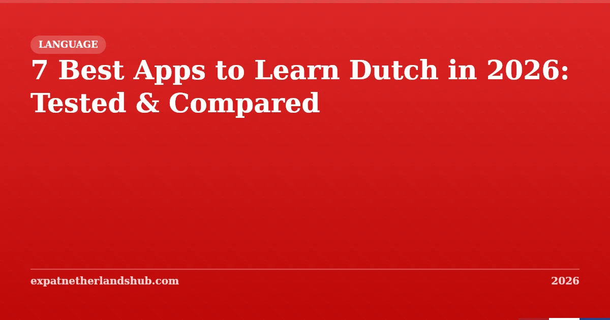 Best Apps to Learn Dutch in 2026 (Free & Paid)