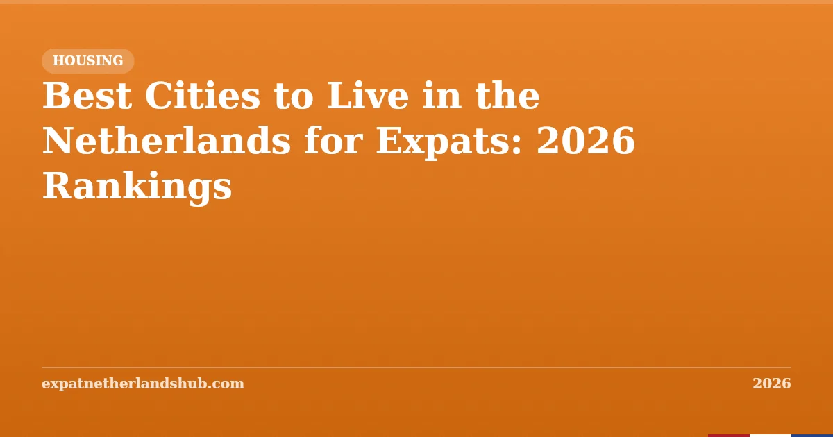 Best Cities in the Netherlands for Expats in 2026