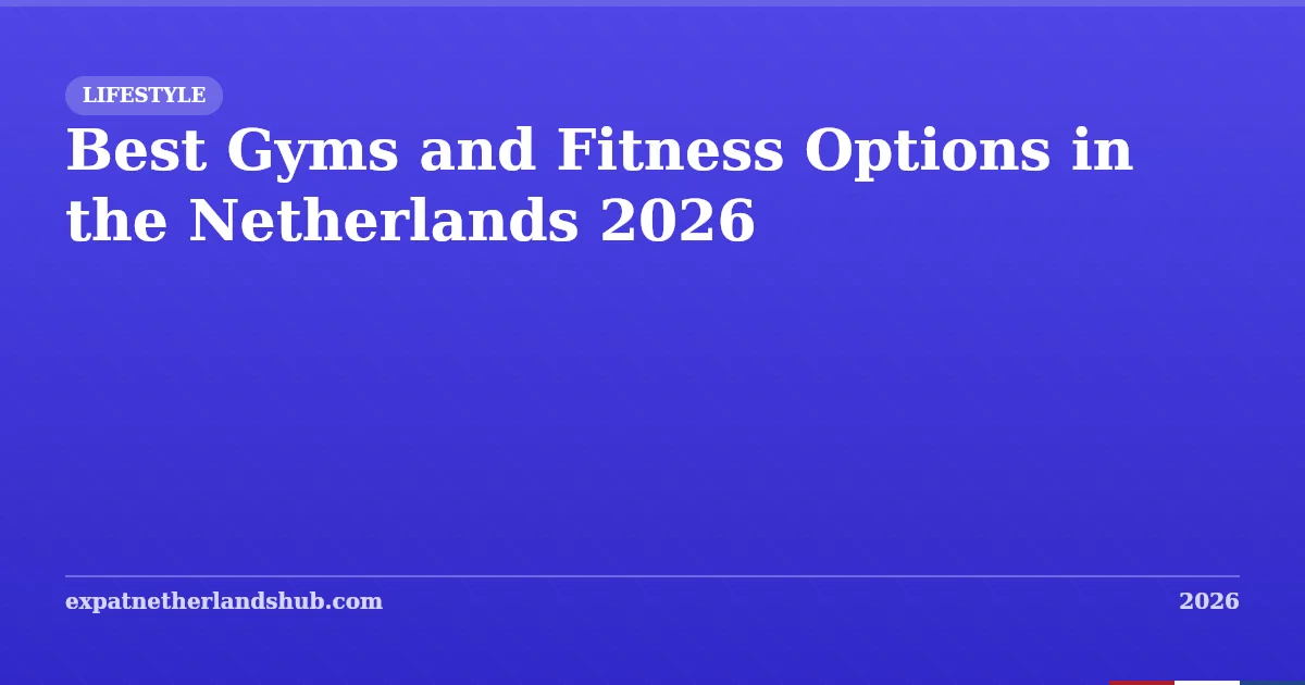 Best Gyms and Fitness Options in the Netherlands 2026
