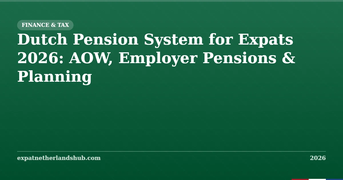 Dutch Pension System for Expats: AOW & Planning (2026)