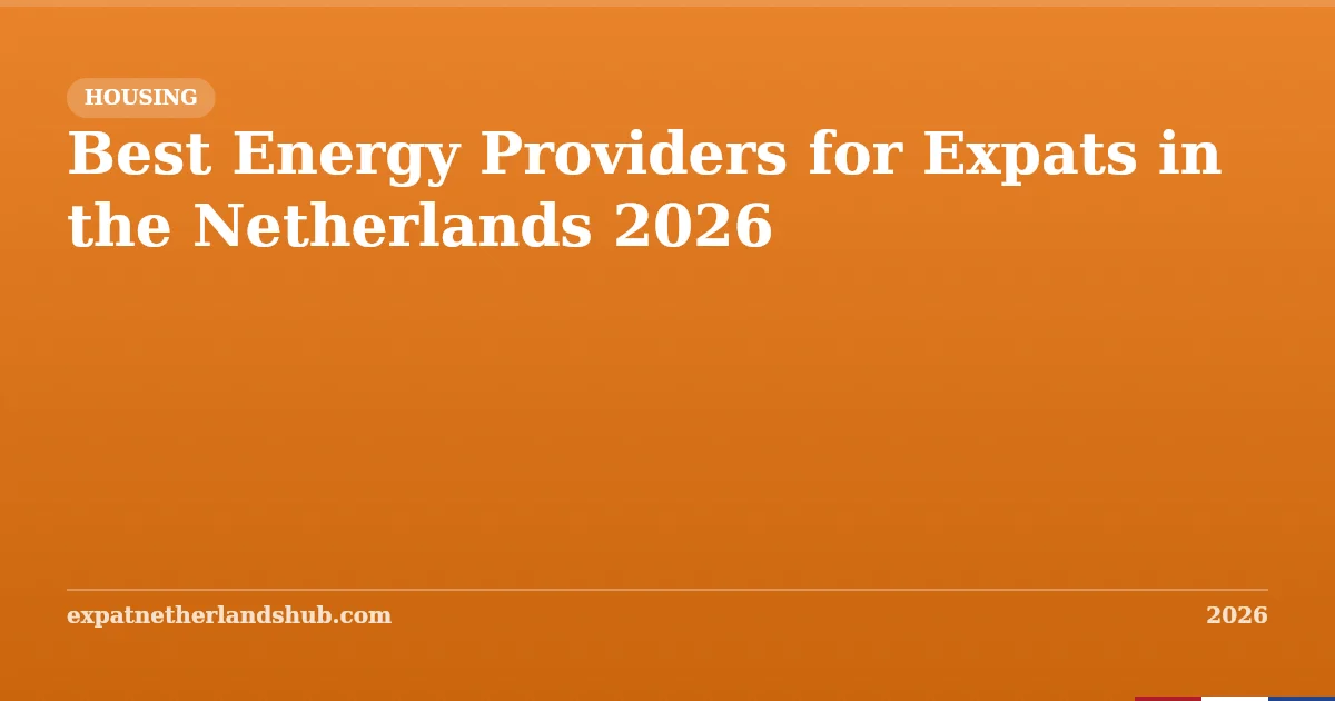Best Energy Providers for Expats in the Netherlands 2026