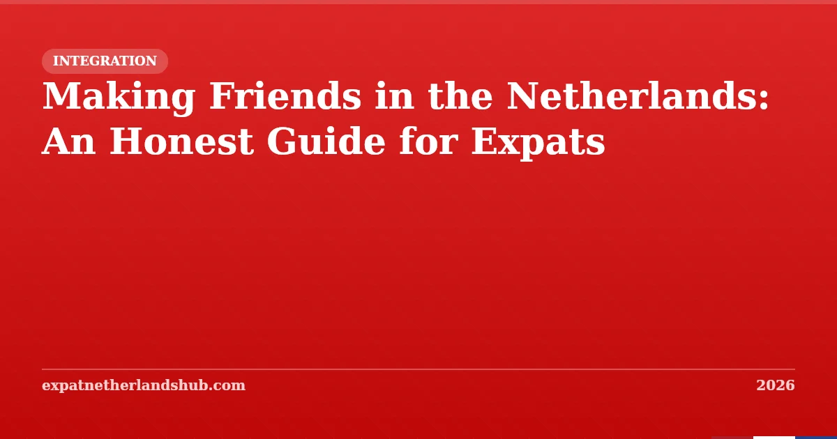 Making Friends in the Netherlands: Honest Expat Guide