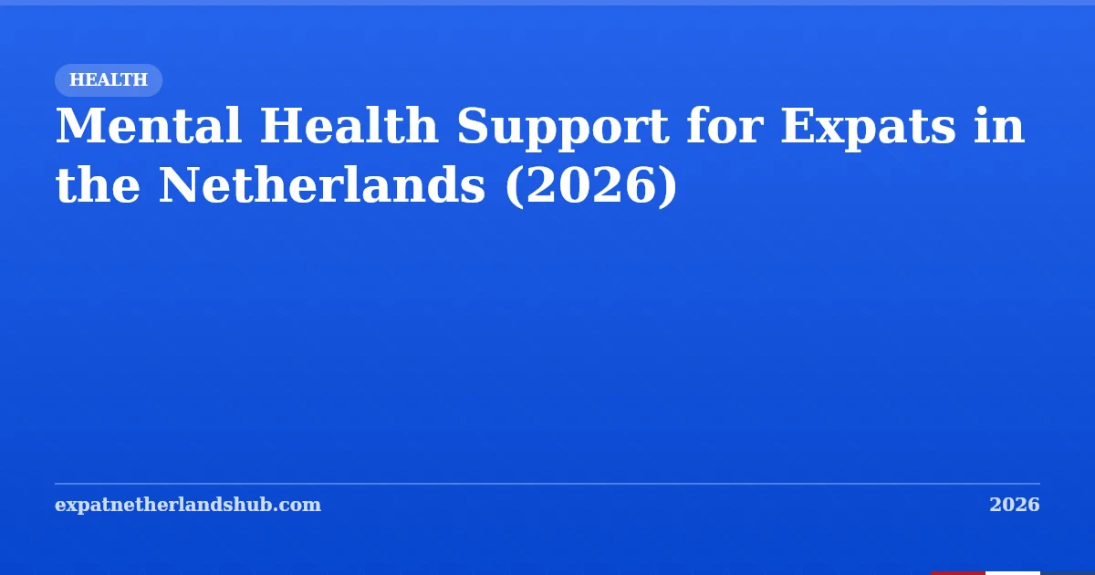 Mental Health Support for Expats in the Netherlands (2026)