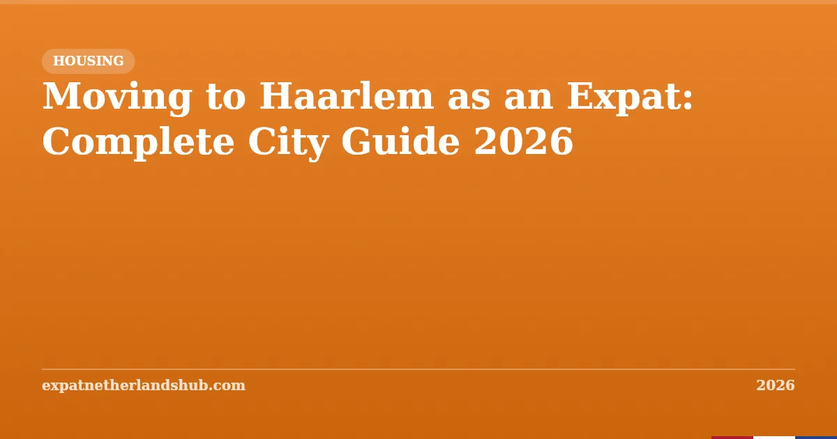 Moving to Haarlem as an Expat: Complete City Guide 2026