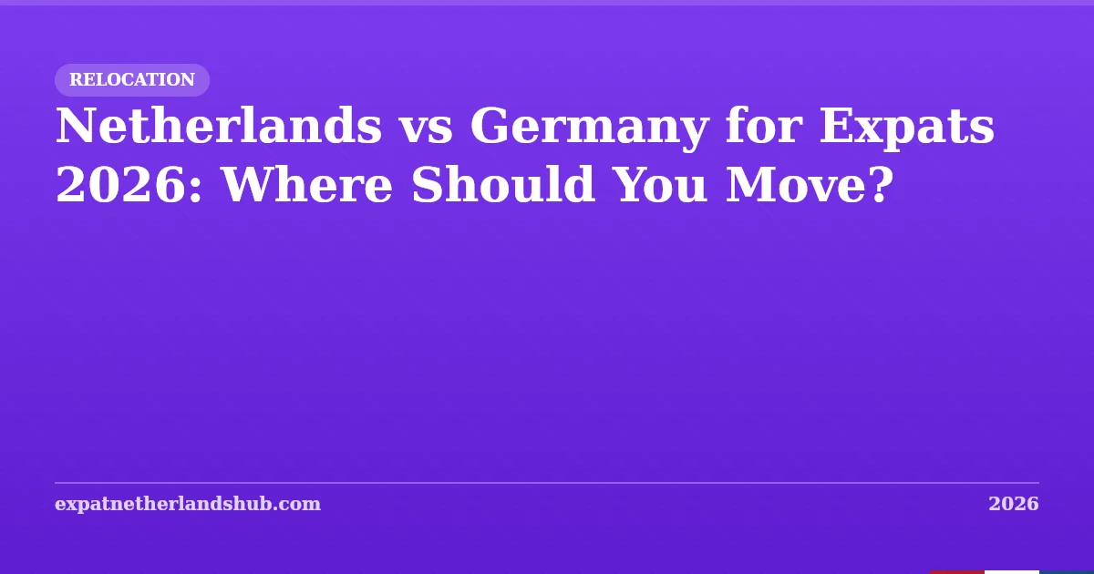 Netherlands vs Germany for Expats 2026
