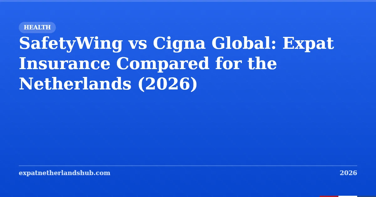 SafetyWing vs Cigna Global: Expat Insurance Compared (2026)